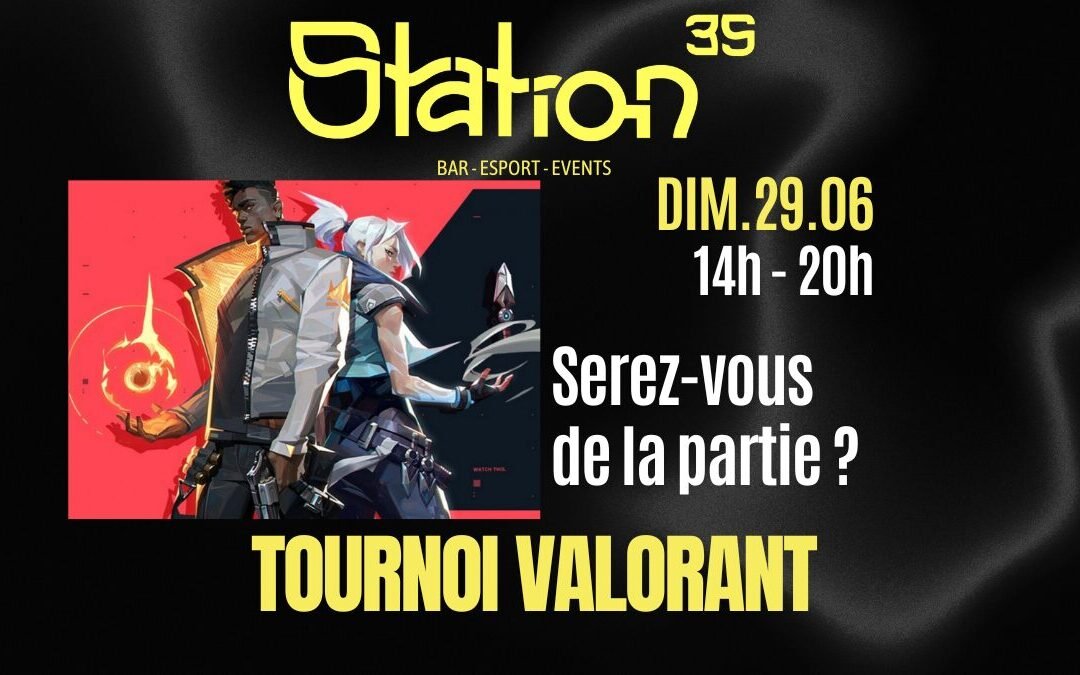 Tournoi Valorant le 29 juin 2025 by Station 35